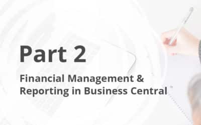 Financial Management & Reporting in Business Central – Part 2