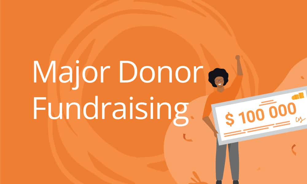 Tips for Major Donor Fundraising: Cultivating Transformational Gifts