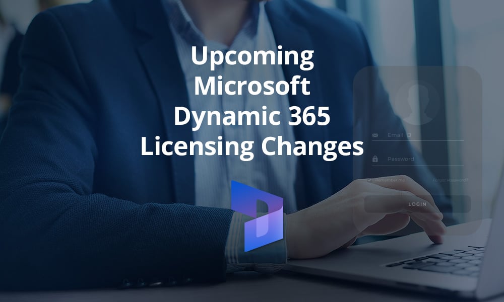 Important changes coming soon affecting your Microsoft Dynamic 365 Licensing