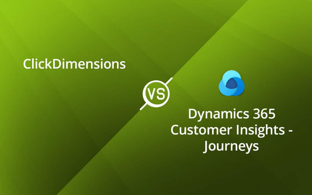 Marketing Automation: ClickDimensions vs. Dynamics 365 Customer Insights – Journeys